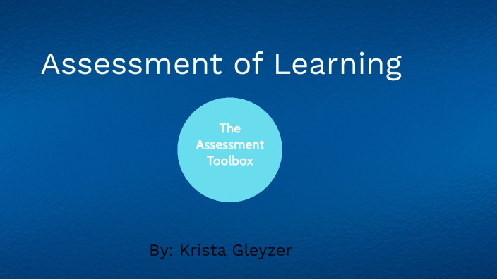 Assessment Toolbox by Krista Gleyzer on Prezi