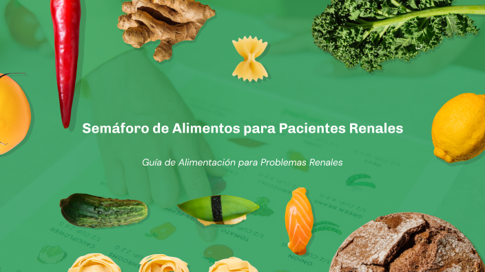 Semáforo de Alimentos para Pacientes Renales by Ruth Calix on Prezi