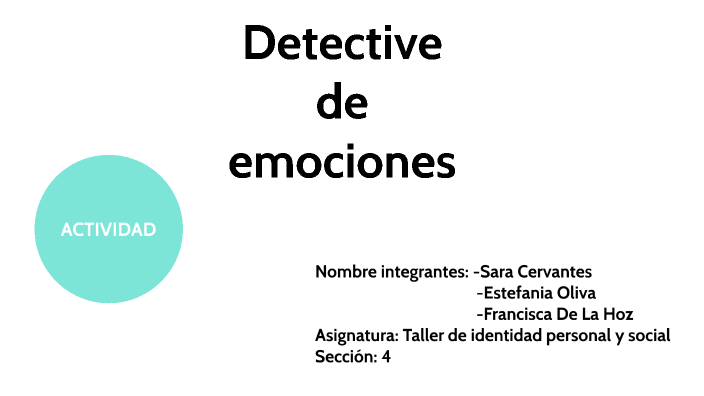 Detective de emociones by francisca de la hoz on Prezi