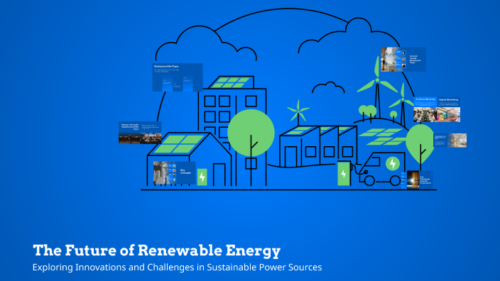 The Future of Renewable Energy by Laura Tatiana Manrique Perez on Prezi