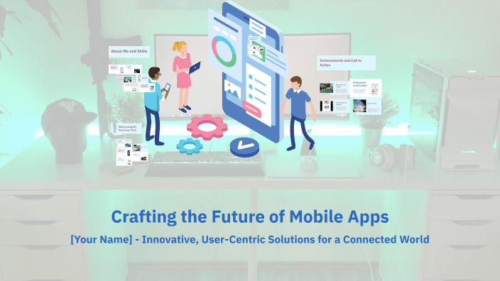 Crafting the Future of Mobile Apps by mohamed hosny on Prezi