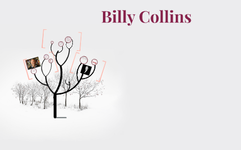 Billy Collins by Micaela Threadgill on Prezi