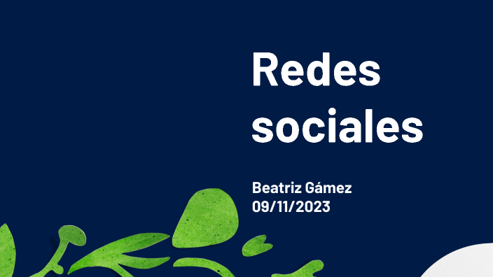 Redes sociales by Beatriz Gámez on Prezi