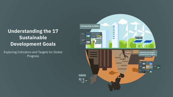 Understanding the 17 Sustainable Development Goals by Subrat Sahu on Prezi