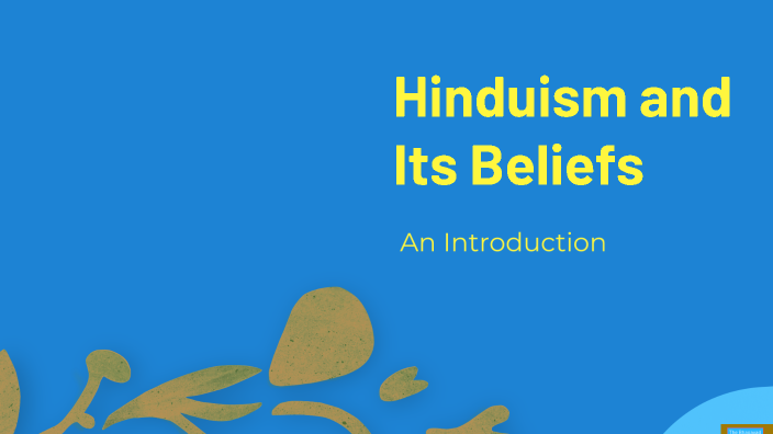 Hinduism and Its Beliefs by IR - 08PS 1068777 Elm Drive PS on Prezi