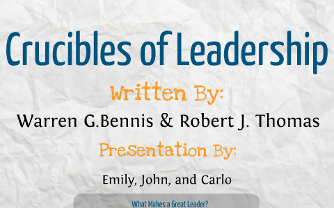 Crucibles Of Leadership By Carlo Pauldine On Prezi