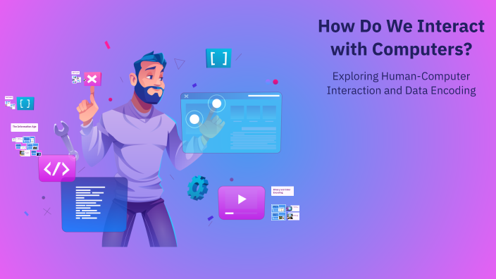 Interfer With Computer How Do We Interact with Computers? by Shiela Fuentes on Prezi