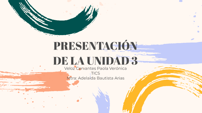 PRESENTACIÓN UNIDAD 3 - Paola Veloz by Paola Veloz C on Prezi