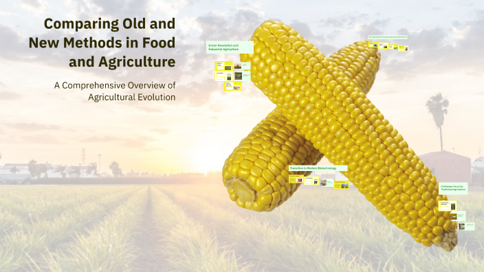 Old Methods Comparing Old and New Methods in Food and Agriculture by afifa noor on ...