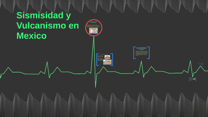 Sismisidad y Vulcanismo en Mexico by Sebastian Baray on Prezi