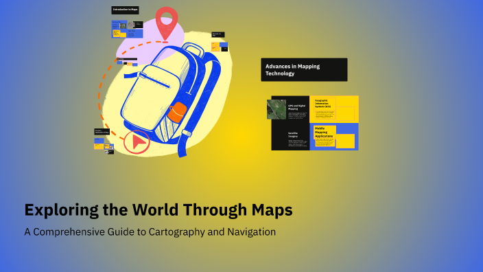 Exploring the World Through Maps by DAVID ANDREI IVAN on Prezi
