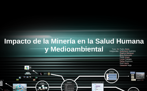 Impacto de la minería en la salud humana y medioambiental by Felipe ...