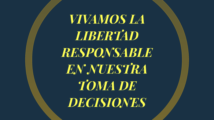 VIVAMOS LA LIBERTAD RESPONSABLE EN NUESTRA TOMA DE DE by walter jesus