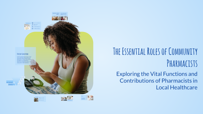The Essential Roles of Community Pharmacists by Morgan Butts on Prezi