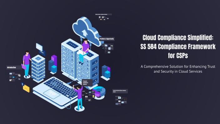 Cloud Compliance Simplified: SS 584 Compliance Framework for CSPs by ...