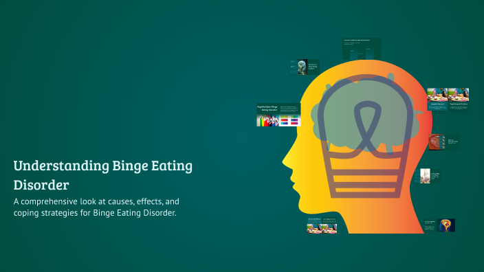 Understanding Binge Eating Disorder by Zain Malek on Prezi