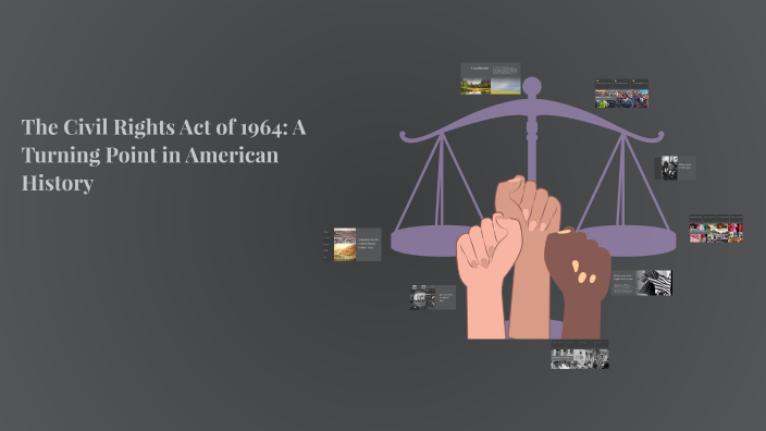 The Civil Rights Act of 1964: A Turning Point in American History by ...