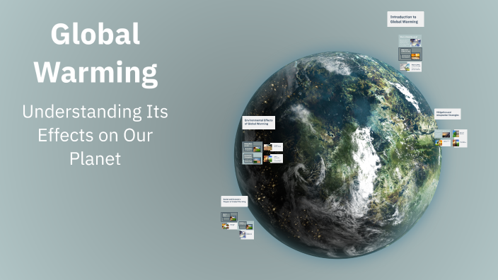 Global Warming by gjin rrahmani on Prezi