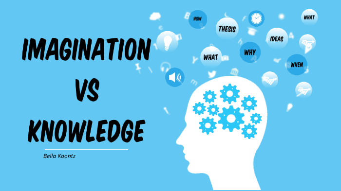 knowledge vs imagination essay