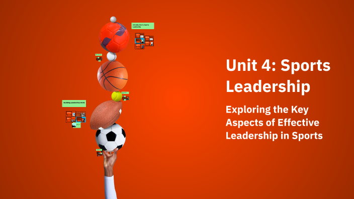 Unit 4: Sports Leadership by A N on Prezi