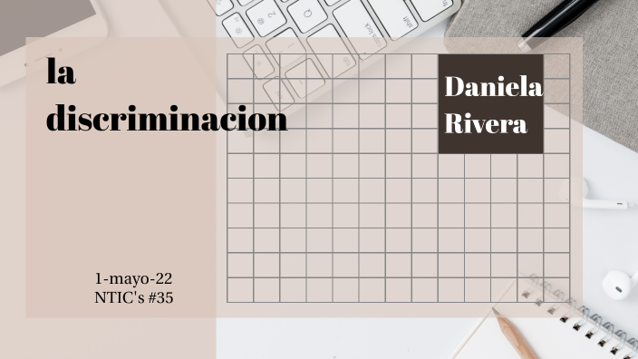 la discriminacion by daniela rivera on Prezi