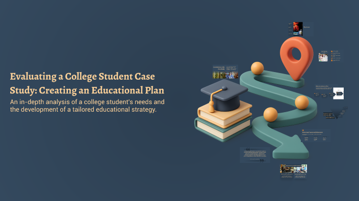Evaluating a College Student Case Study: Creating an Educational Plan ...