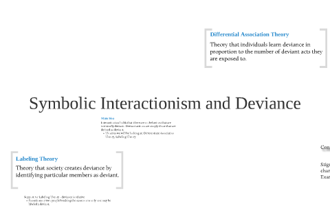 Symbolic Interactionism and Deviance by Garrett Jones on Prezi