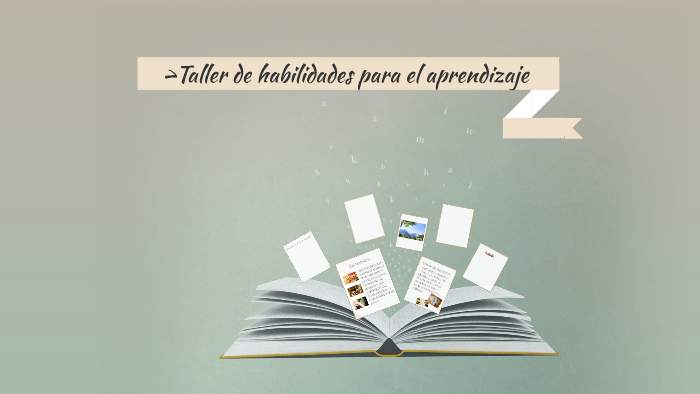 Taller de habilidades para el aprendizaje by Diana Bennington on Prezi