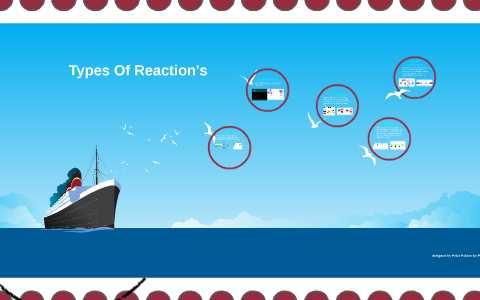 Types OF reaction's by Tobi Graham on Prezi