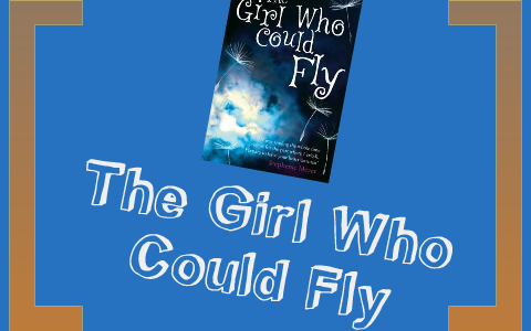 The Girl Who Could Fly (summary) By Sherine Salla On Prezi