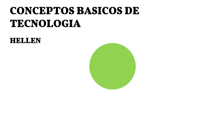 Conceptos Basicos De La Tecnologia By Hellen Riascos On Prezi