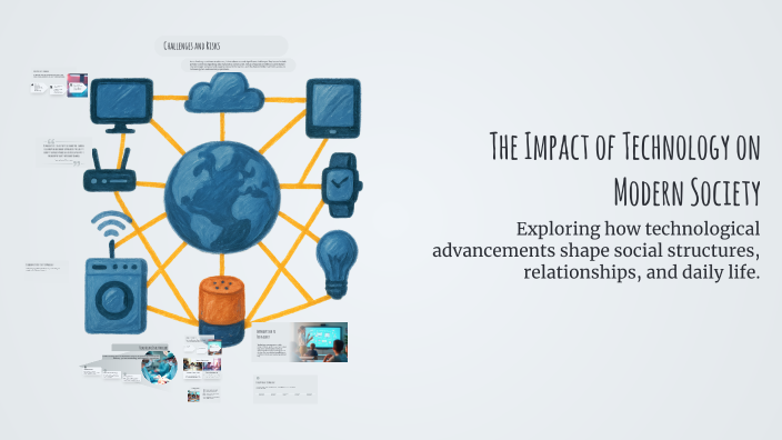 The Impact of Technology on Modern Society by e'l'be'k Nazarov on Prezi