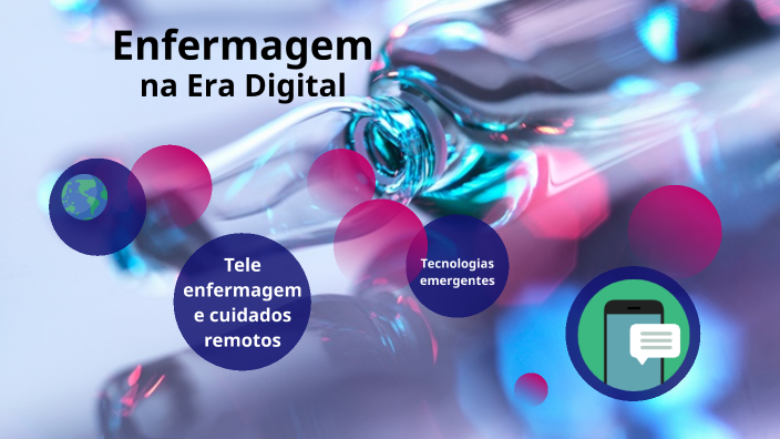 Enfermagem na Era Digital by Luciana Gonfinetti on Prezi