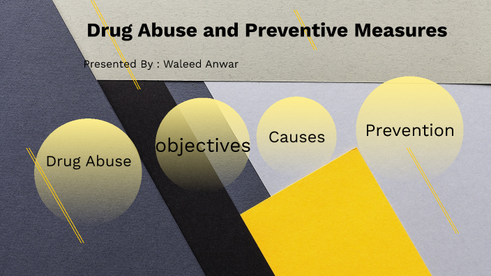 Drug abuse and its prevention by hafsa Samore on Prezi