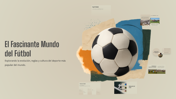 El Fascinante Mundo del Fútbol by Juan Diaz on Prezi
