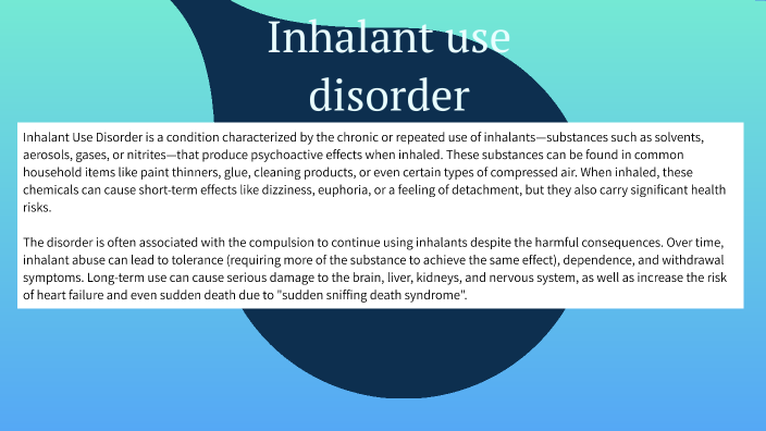 Inhalant use disorder by Sameen Afzal on Prezi