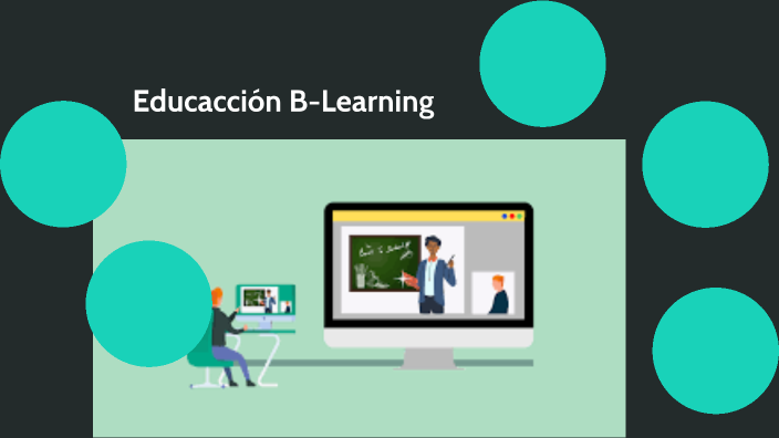 Educación B-learning By JOSÉ CHÁVEZ On Prezi