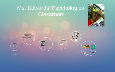 Ms. Edwards' Psychological Classroom by Sarah Edwards on Prezi