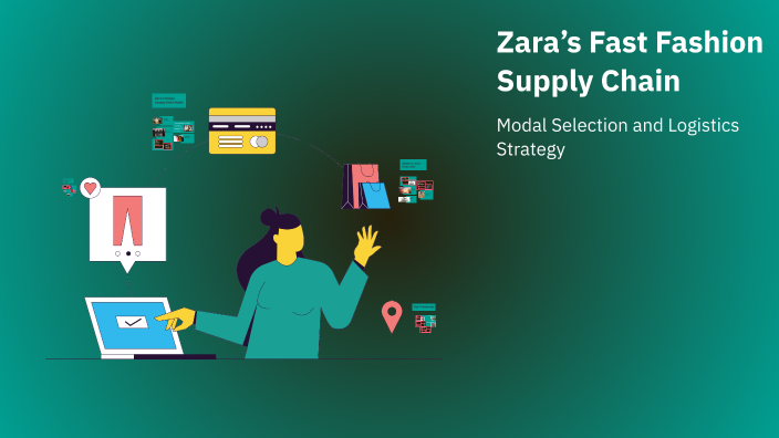 Zara Operations Zara’s Fast Fashion Supply Chain by Darius Vasiljavičius on Prezi