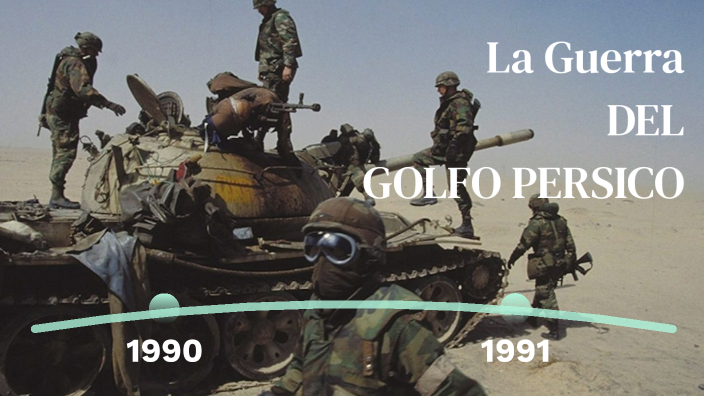 Guerra del Golfo Persíco by Alexandra Cielo Chacón Pérez on Prezi