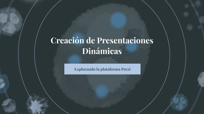 Creación de Presentaciones Dinámicas by Guadalupe Torres H on Prezi