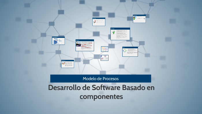 Desarrollo de Software Basado en componentes by Johan Silva on Prezi