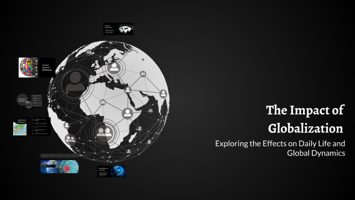 The Impact of Globalization by Jeanne RIZZO on Prezi