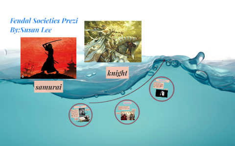 Feudal soc by susan lee on Prezi