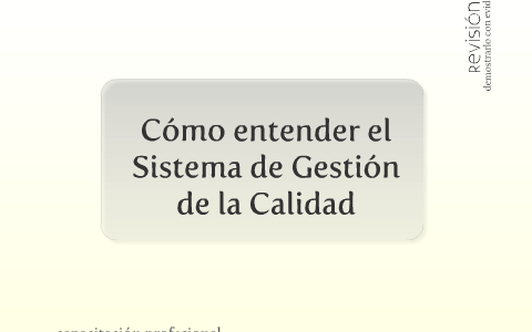 Sistema de Gestión de la Calidad by Javier Sanchez on Prezi