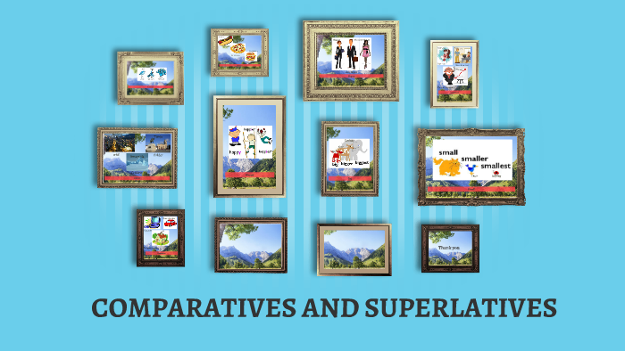 COMPARATIVES AND SUPERLATIVES by Alejandra Gordo on Prezi