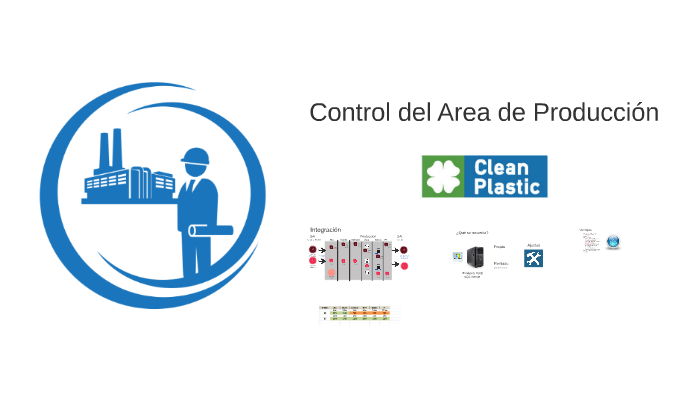 Control del Area de Produccion by Alejandro Blas on Prezi
