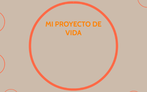 MI PROYECTO DE VIDA by victor capcha alvarez on Prezi