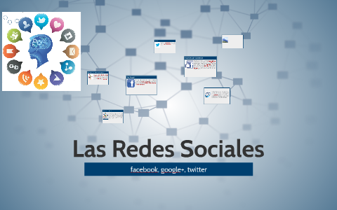 Las Redes Sociales by Nelson López on Prezi