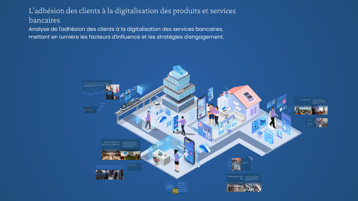 L’adhésion des clients à la digitalisation des produits et services ...